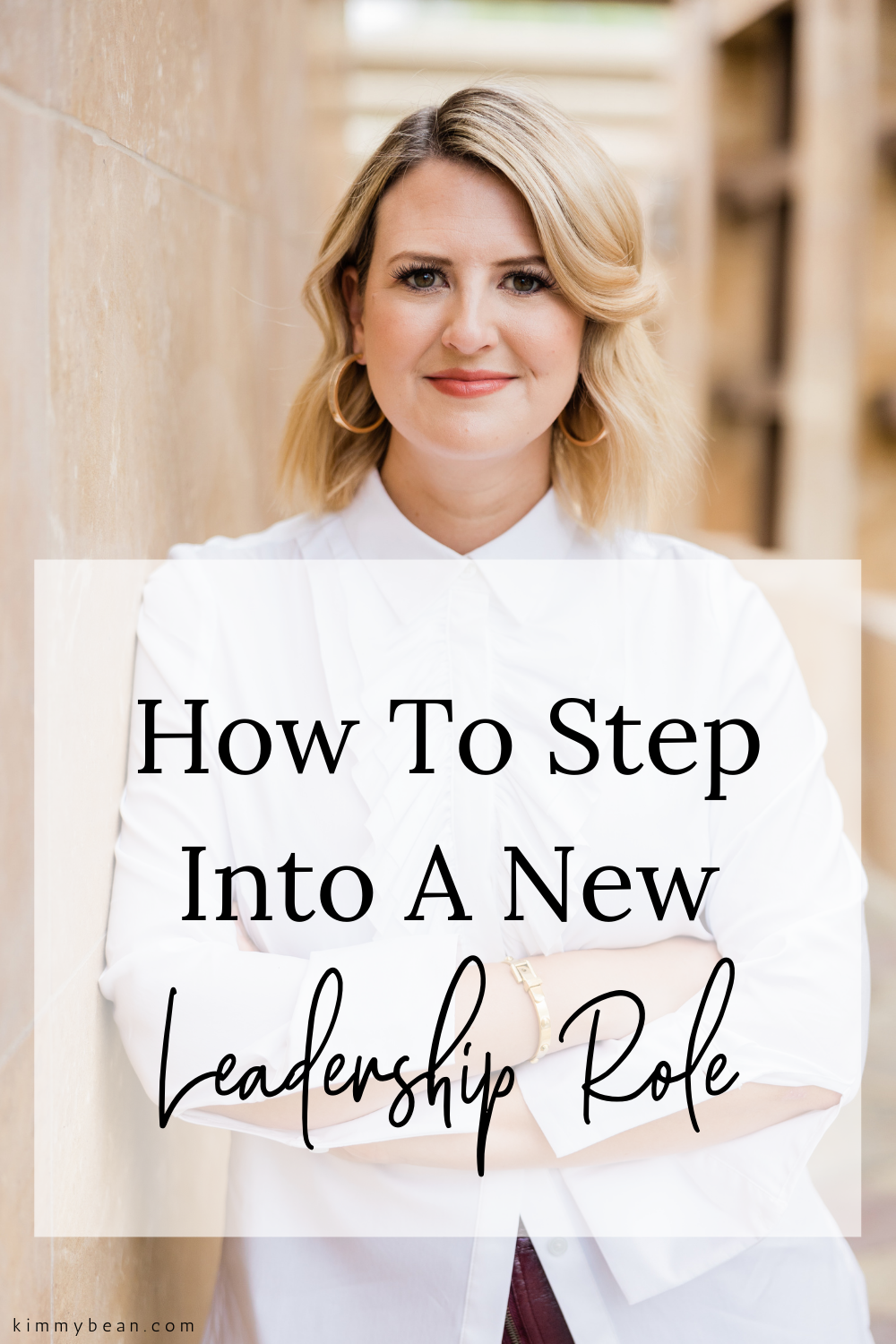 How To Step Into A New Leadership Role - Kimmy Bean